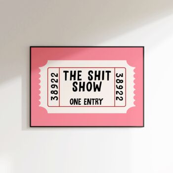 The Shit Show Ticket Print, 5 of 8