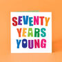 Seventy Years Young Card, thumbnail 1 of 3