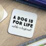 A Dog Is For Life Unlike A Husband Coaster, thumbnail 1 of 2