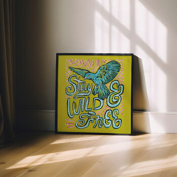 Stay Wild And Free Wall Art, Bird Print, 8 of 10