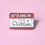 I'm The Problem Name Label Swiftie Enamel Pin Badge, thumbnail 1 of 4