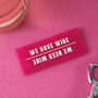 We Need Pink Wine Fridge Magnet, thumbnail 3 of 5