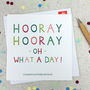 Congratulations 'Hooray Hooray Oh What A Day!' Card, thumbnail 1 of 5