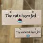 Wooden Sign 'The Cat's Been Fed', thumbnail 1 of 3