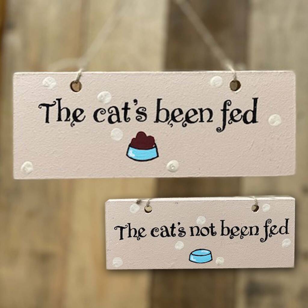 Wooden Sign 'The Cat's Been Fed', 1 of 3