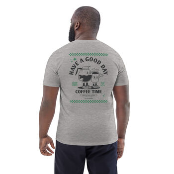 Have A Good Day Organic Cotton Embroidered T Shirt, 9 of 12