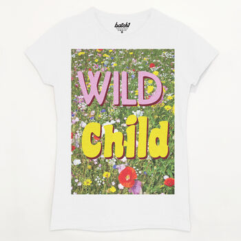 Wild Child Women's Slogan T Shirt, 6 of 9