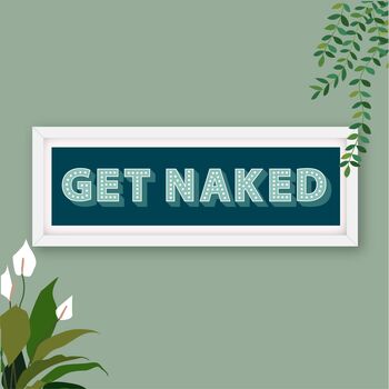 Framed Get Naked Typography Print, 3 of 10