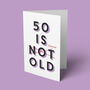 '50 Is Fucking Old' 50th Birthday Card, thumbnail 7 of 7