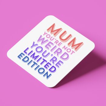 Mum You're Not Weird You're Limited Edition Mug, 4 of 4