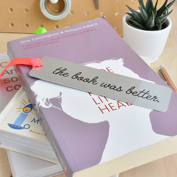 'The Book Was Better' Metal Bookmark, 2 of 8
