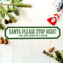 Personalised Santa Stop Here Christmas Street Sign, thumbnail 2 of 5