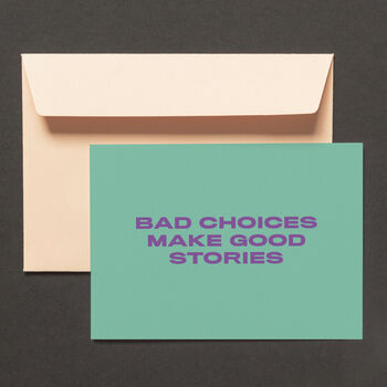 'Bad Choice, Good Stories' Funny Birthday Card, 2 of 2