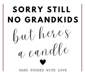 Sorry Still No Grandkids Funny Candle Gift, 7 of 7
