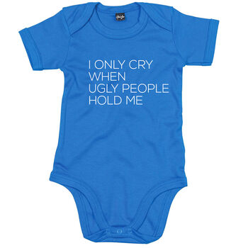 I Only Cry When Ugly People Hold Me Funny Baby Grow, 2 of 3