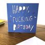 Recycled Blue Happy Fucking Birthday Card, thumbnail 1 of 2