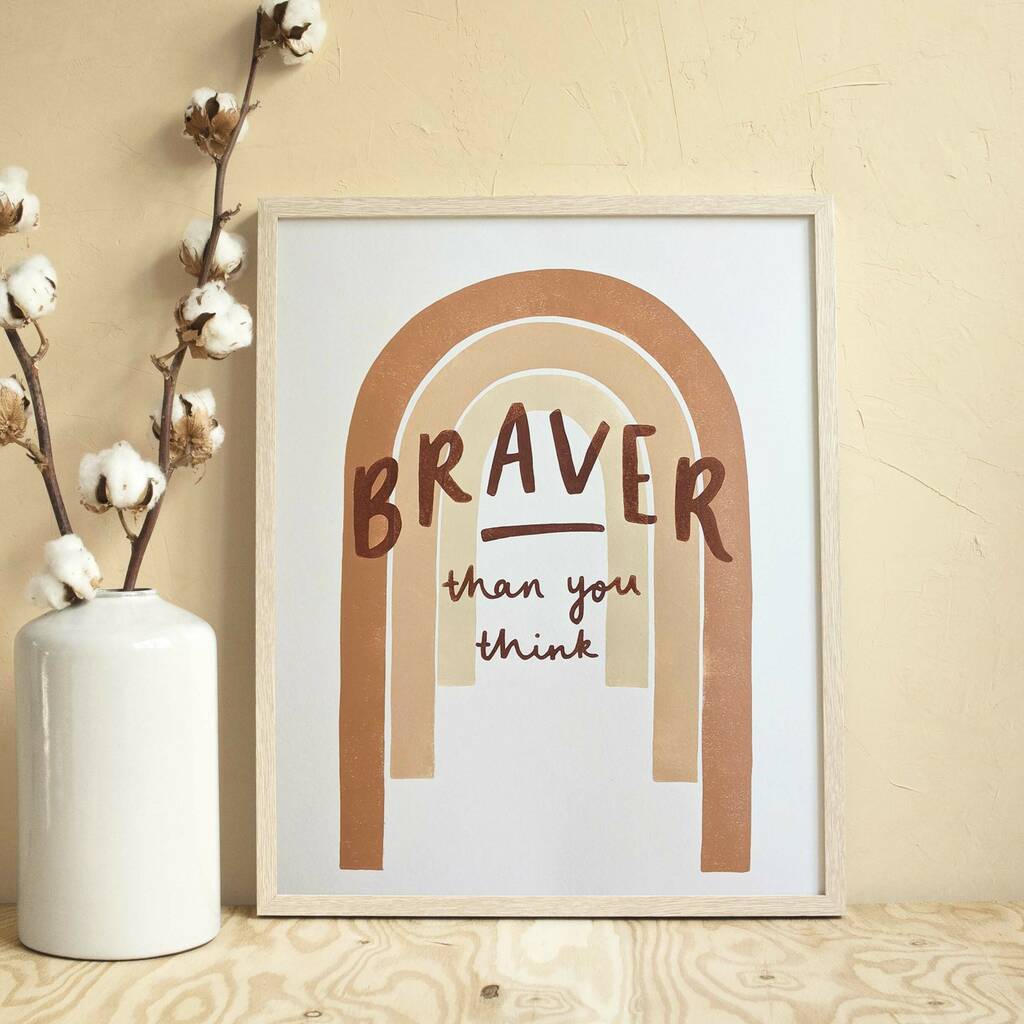 'Braver Than You Think' Hand Printed Typography Print, 1 of 2