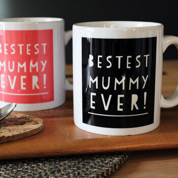 Personalised Bestest Mummy Ever Mug, 3 of 3