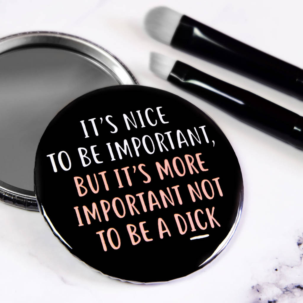 It's Nice To Be Important But… Pocket Mirror, 1 of 3