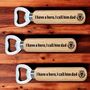 Bottle Opener I Have A Hero I Call Him Dad, thumbnail 5 of 5