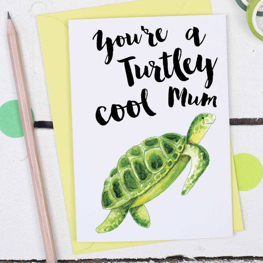 Turtley Cool Mum Mothers Day Card By Alexia Claire