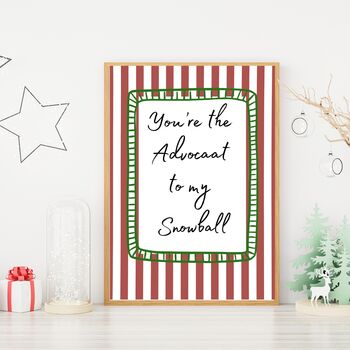 A4 Romantic, Christmas Art Print, You're The Advocaat To My Snowball, 4 of 6