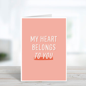 My Heart Belongs To You Valentine's Day Card, 2 of 3