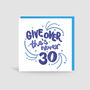 'Give Over! Tha's Never 30!' Yorkshire Card, thumbnail 1 of 2