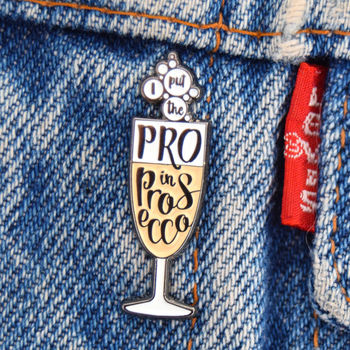 Funny Prosecco Enamel Pin Badge, 2 of 3