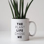 The Plant Life Chose Me Plant Lovers Mug Gift, thumbnail 3 of 5