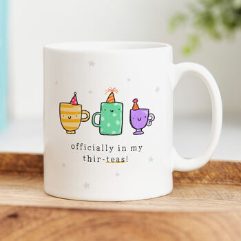 'Officially In My Thir Teas' Personalised 30th Birthday Mug, 2 of 4