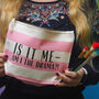 'Is It Me Am I The Drama?!' Make Up Bag, thumbnail 1 of 2
