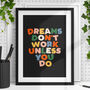 Dreams Don't Work Unless You Do Colourful Print, thumbnail 1 of 2