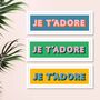 Framed Je T'adore French Typography Print, thumbnail 2 of 10