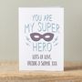 You Are My Super Hero Dad Card, thumbnail 1 of 5