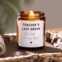Funny Teacher Thank You Candle, Teacher's Last Nerve End Of Year Gift, thumbnail 2 of 6