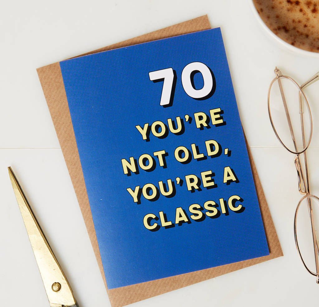 70th-birthday-card-you-are-a-classic-by-coconutgrass
