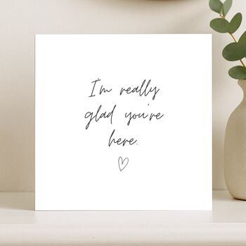 Glad You're Here Support Card For Loved One, 7 of 8
