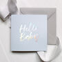 Holographic Foil New Born 'Hello Baby' Card, thumbnail 5 of 8