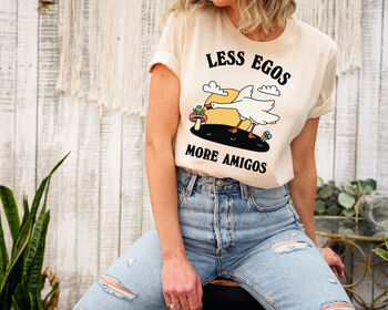 'Less Egos, More Amigos' Silly Goose Tshirt, 2 of 7