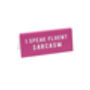 Pink Desk Sign 'I Speak Fluent Sarcasm', thumbnail 2 of 2