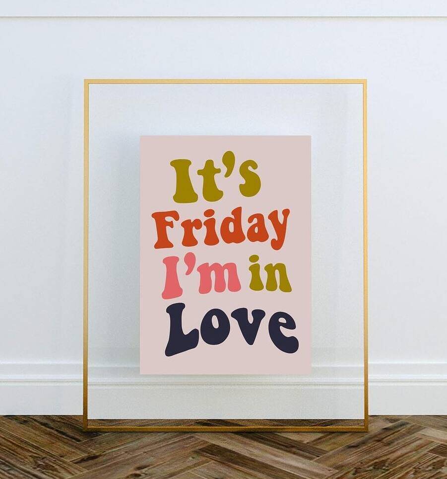 Friday I'm In Love Wall Print, 1 of 2