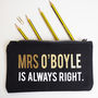 Personalised 'Always Right' Pencil Case, thumbnail 1 of 5