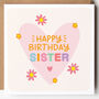 Happy Birthday Card For Sister/Sis/Big/Little/Sister In Law, thumbnail 1 of 7