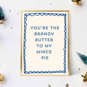 A4 Christmas Art Print, You're The Brandy Butter To My Mince Pie, 2 of 4