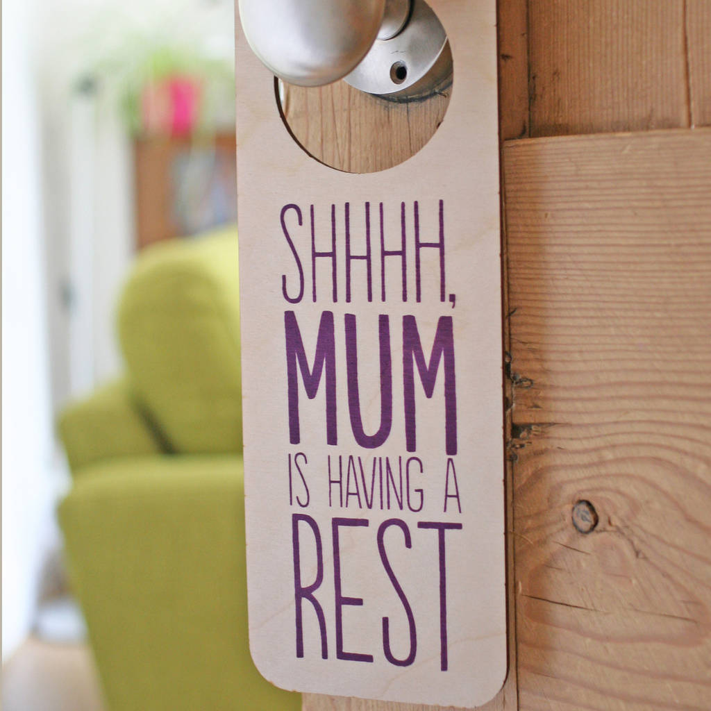 mum is having a rest door hanger by the design conspiracy