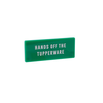 Green 'Hands Off The Tupperware' Fridge Magnet, 2 of 3