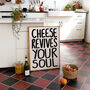 Cheese Revives Your Soul Funny Kitchen Print, thumbnail 6 of 9