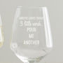 Personalised 'Pour Me Another' Wine Glass, thumbnail 5 of 5