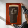 Oh, Go On Then Guinness Art Print, thumbnail 2 of 5